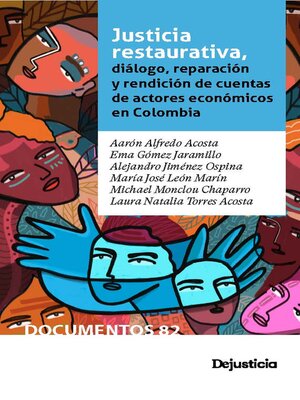 cover image of Justicia restaurativa, diálogo, reparación y rendición de cuentas de actores económicos en Colombia
